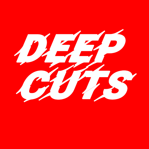 Deep Cuts